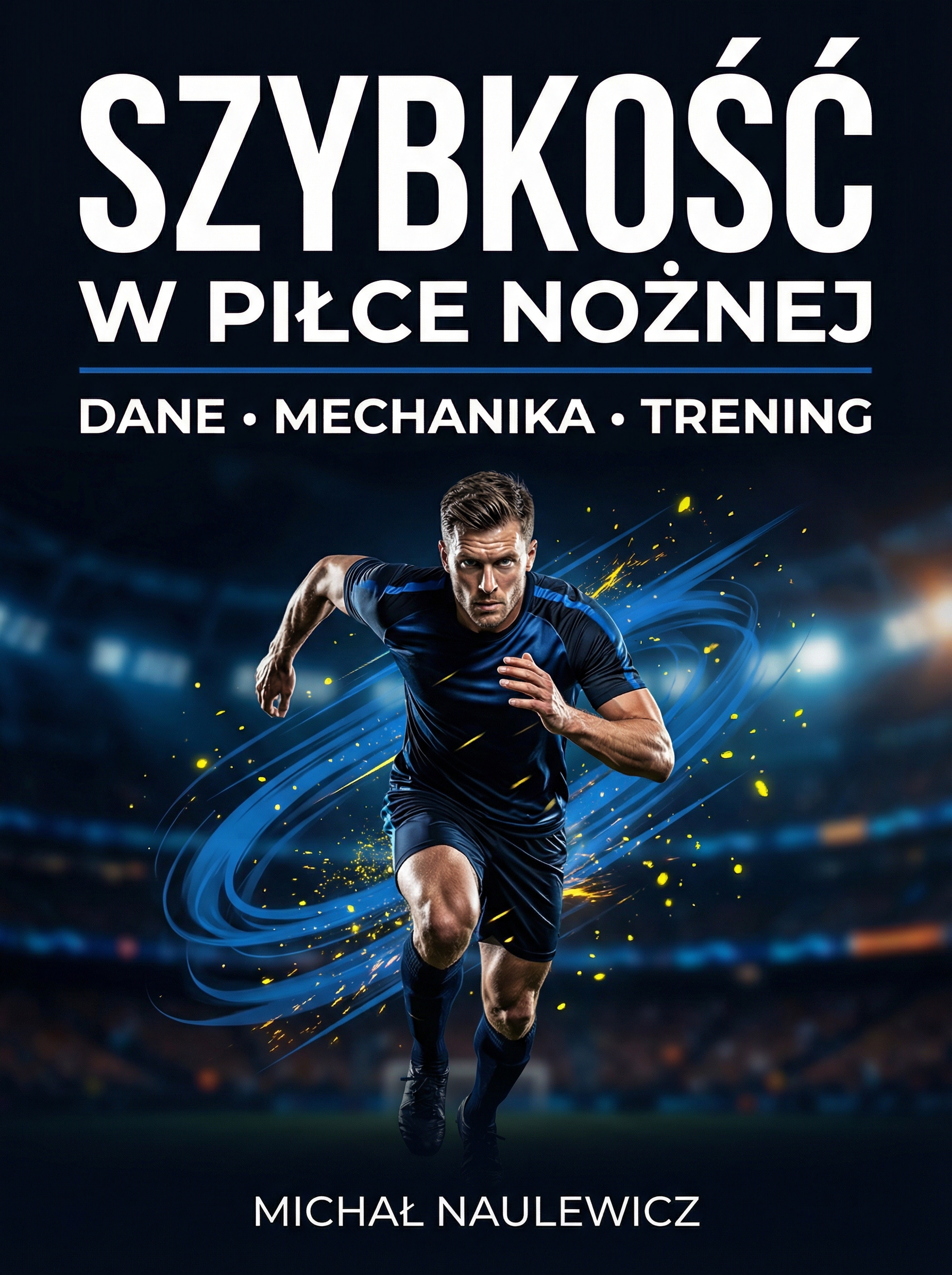 Okładka ebooka Szybkość w piłce nożnej — Michał Naulewicz Better Way